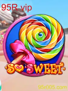 Descubra o Universo Encantador de SoSweet com 95R vip